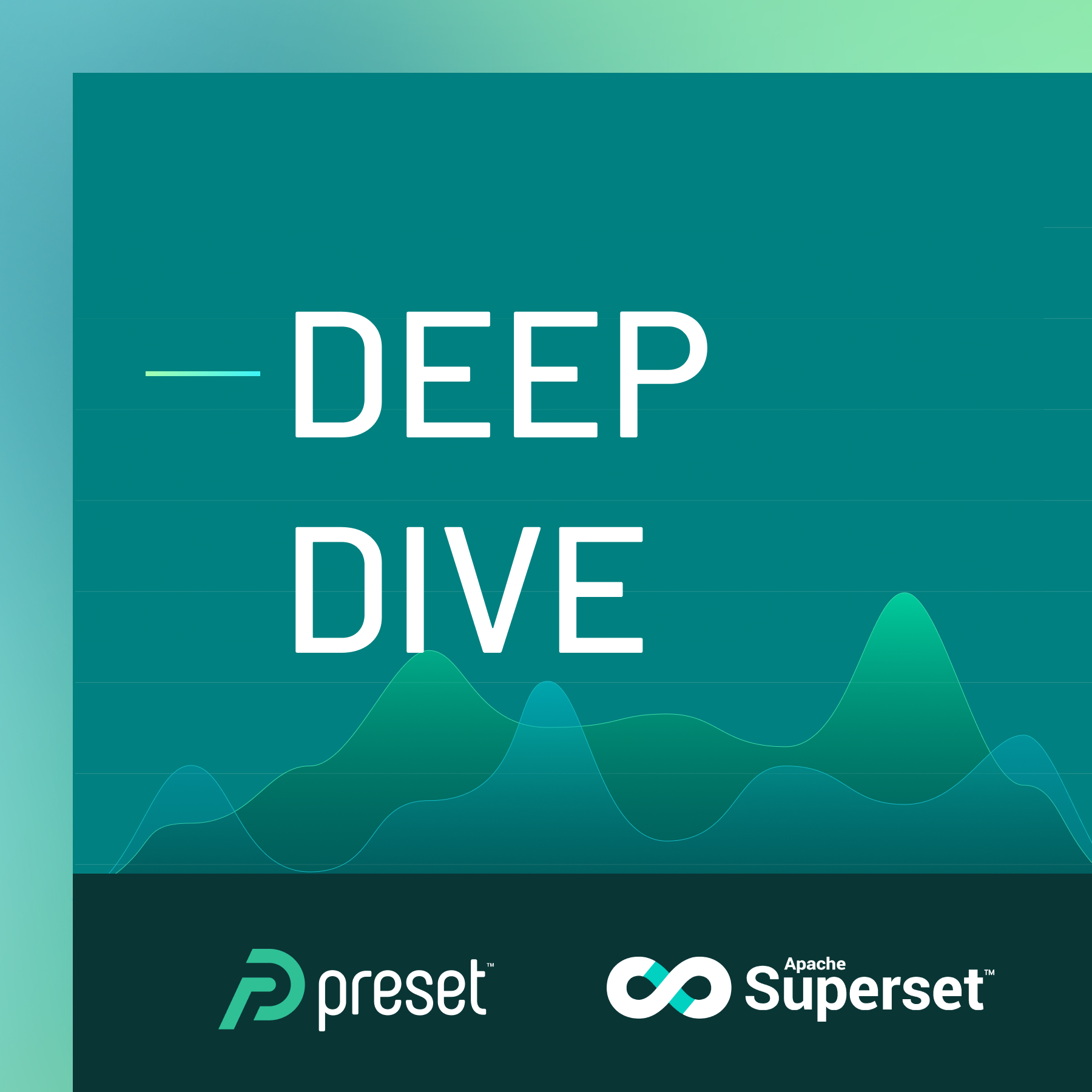 Deep Dive