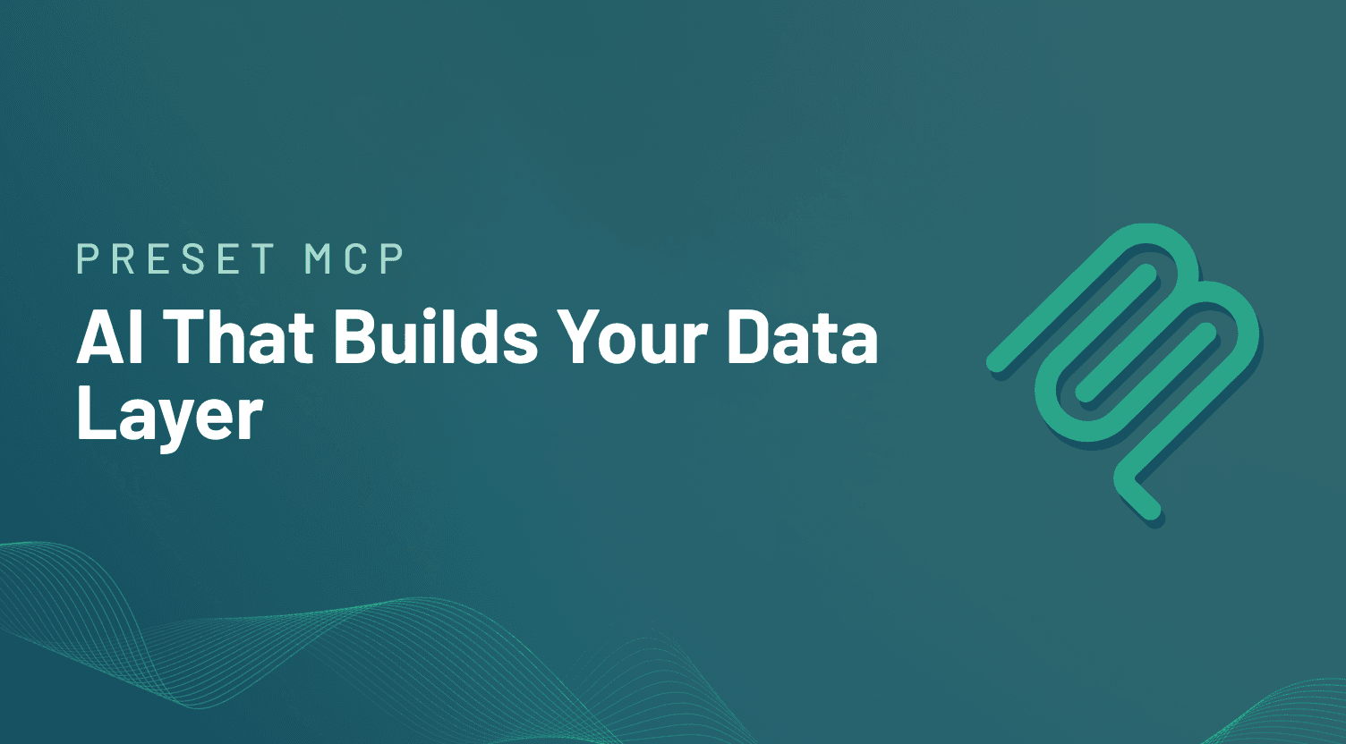 Preset MCP: Analytics Your AI Agent Can Build, Not Just Read