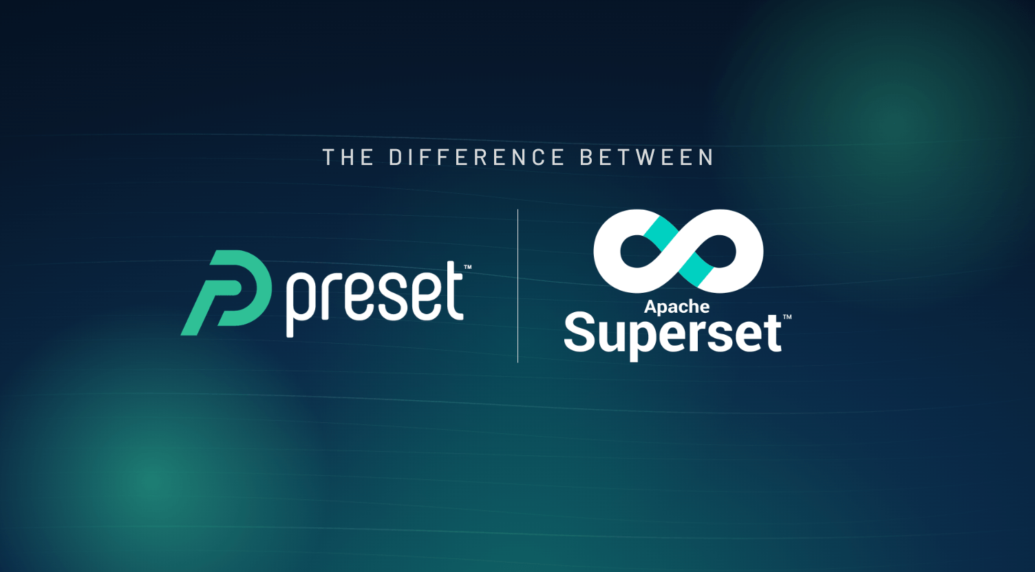 Turbocharging Apache Superset — The Preset Difference