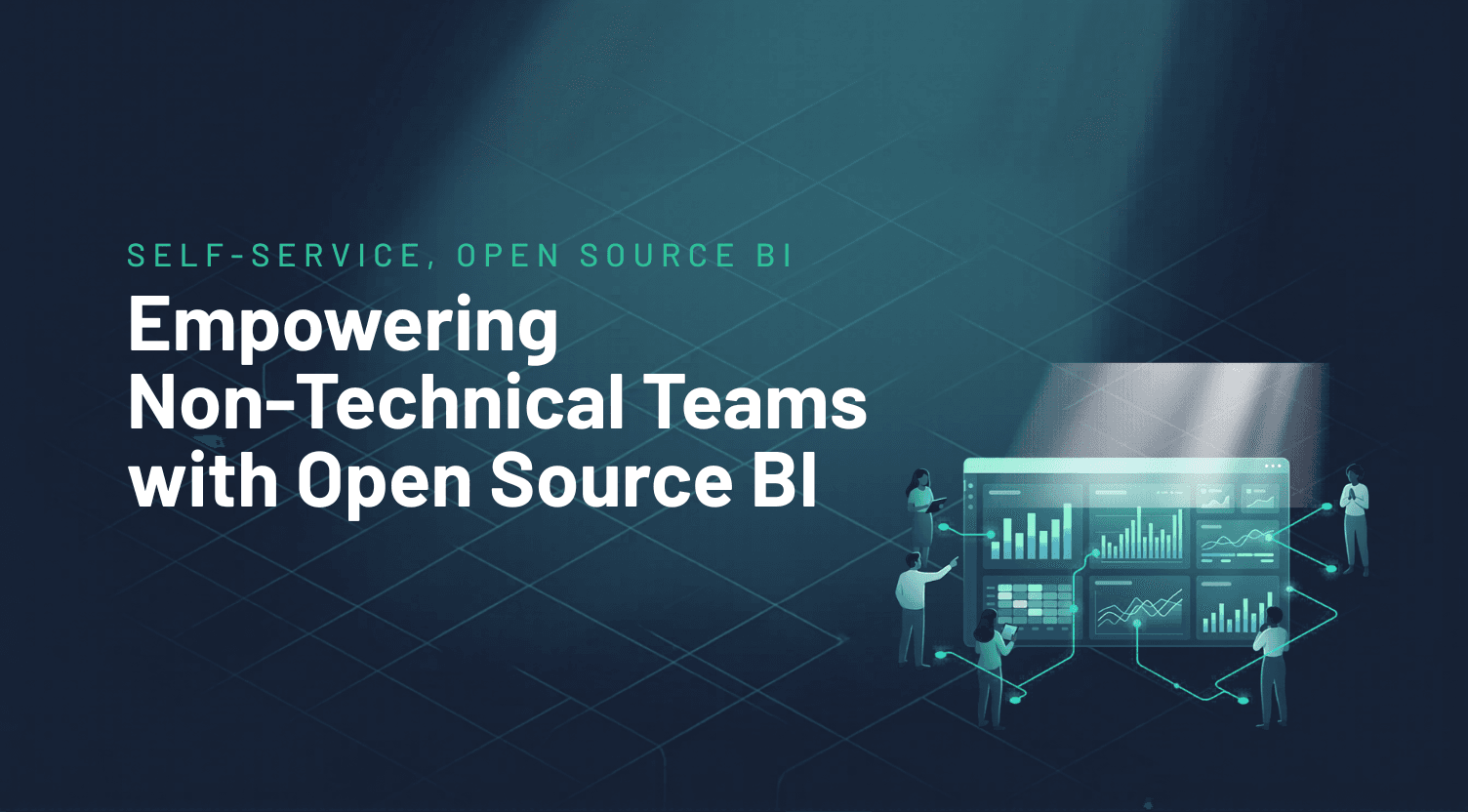 Self-Service Open Source BI Tools for Non-Technical Teams